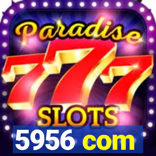 5956 com